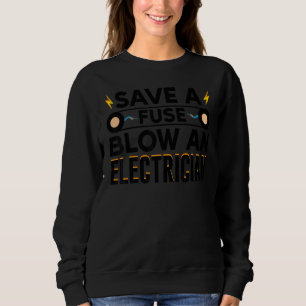 Funny Electrician Men Women Electrical Fuse Engine Sweatshirt