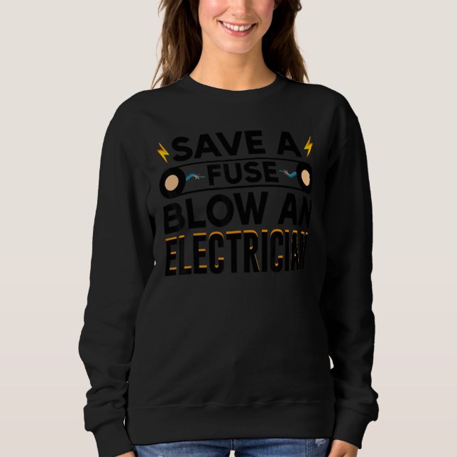 Funny Electrician Men Women Electrical Fuse Engine Sweatshirt (Front)