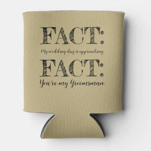 Funny & Elegant Fact Groomsman Proposal Sand Ecru Can Cooler