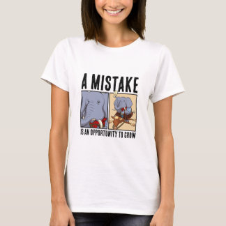 Funny Elephant A Mistake Is An Opportunity To Grow T-Shirt