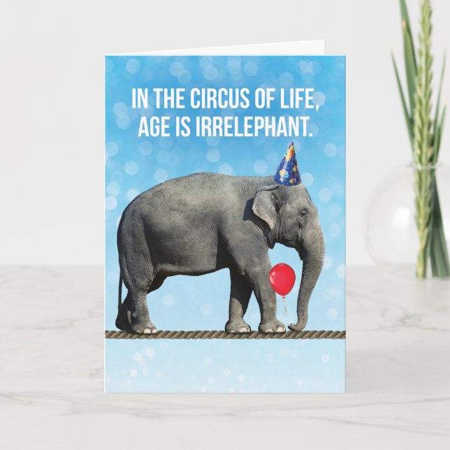 Funny Elephant Photo– Age Is Irrelephant Birthday Card (Front)
