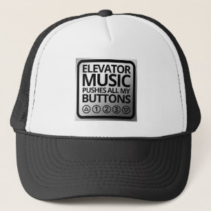Funny Elevator Music Pushes All My Buttons Trucker Hat