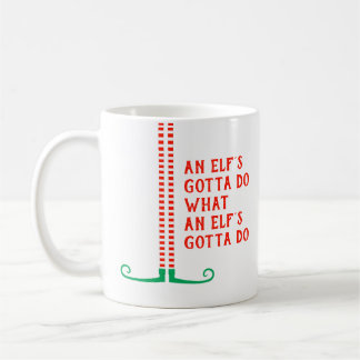 Funny Elf Legs Shoes An Elf's Gotta Do Christmas Coffee Mug