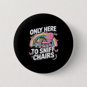 Funny Embarring Inappropriate Only Here To Sniff C 6 Cm Round Badge