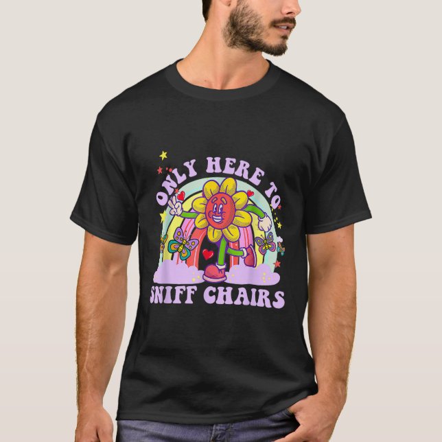 Funny Embarring Inappropriate Only Here To Sniff C T-Shirt (Front)