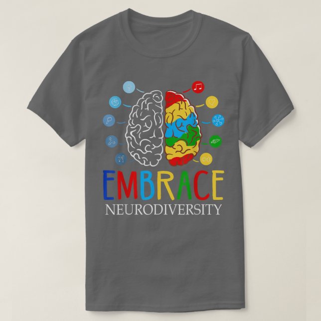 Funny Embrace Neurodiversity Brain ADHD Autism Awa T-Shirt (Design Front)