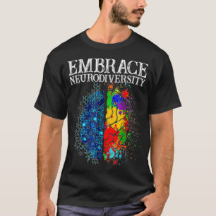 Funny Embrace Neurodiversity Brain ADHD Autism Awa T-Shirt
