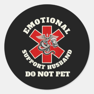 Funny Emotional Do Not Pet Emotional Support Husba Classic Round Sticker