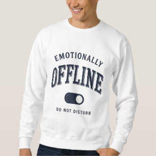 Funny Emotionally Offline Toggle Switch Sweatshirt