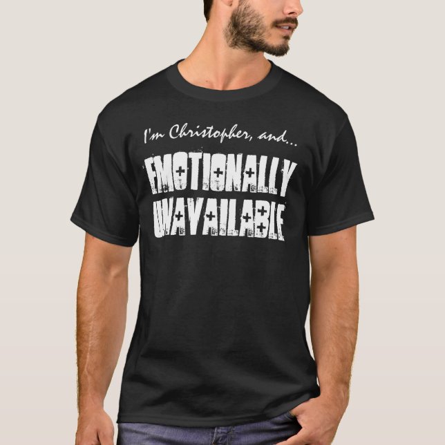 Funny Emotionally Unavailable Tee V3 (Front)