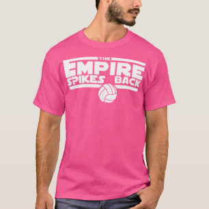 Funny Empire Spikes Back Volleyball Team Matching  T-Shirt