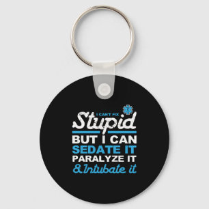 Funny EMS Stupid But I Can Sedate It Gift Key Ring