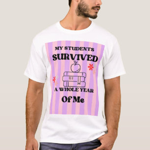 Funny End of School Year Teacher Survivor  T-Shirt