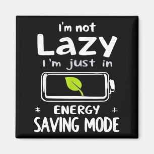 Funny Energy Saving Mode Design Lazy Humor Joke Gi Magnet