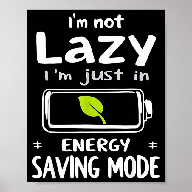 Funny Energy Saving Mode Design Lazy Humor Joke Gi Poster (Front)