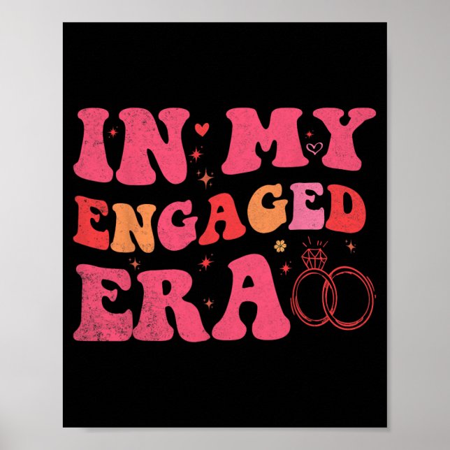 Funny Engagement In My Engaged Era Bride Bachelore Poster (Front)