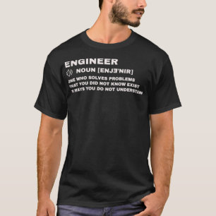 Funny Engineer Definition Funny gift T-Shirt