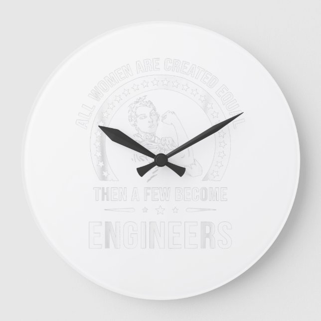 Funny Engineer For All Women Are Created Equal Large Clock (Front)