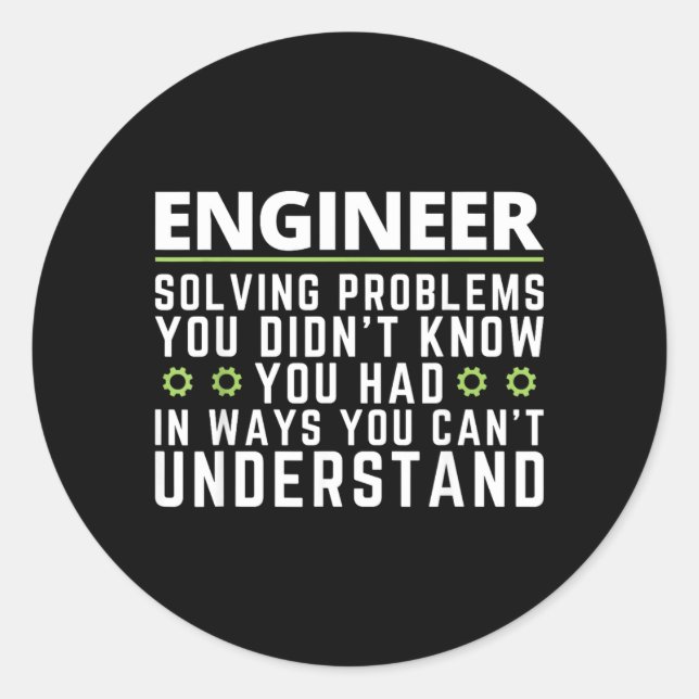 Funny Engineer Sarcastic Quote Engineering Humour Classic Round Sticker (Front)