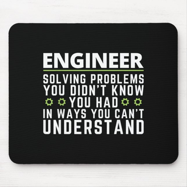Funny Engineer Sarcastic Quote Engineering Humour Mouse Pad (Front)