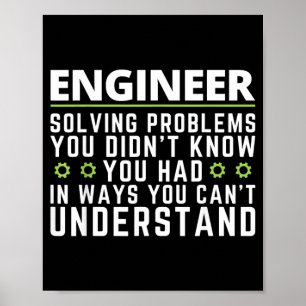 Funny Engineer Sarcastic Quote Engineering Humour Poster