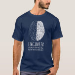 Funny Engineering - Engineer Gift  T-Shirt<br><div class="desc">Funny Engineering - Engineer Gift T-Shirt</div>