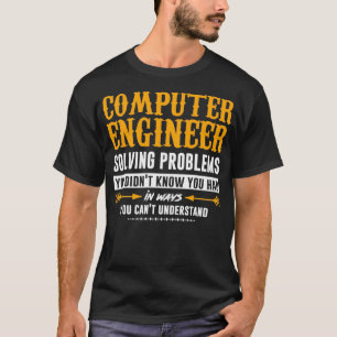 Funny Engineering Sayings Gift For Dad Mum Sister T-Shirt