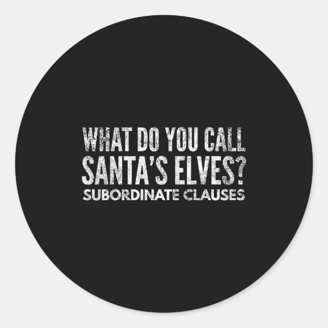 Funny Englieacher About Grammar And Christmas  Classic Round Sticker (Front)