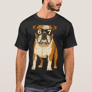 Funny English Bulldog Dog Sungles 67 Six Seven Mem T-Shirt