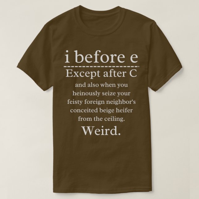 Funny English Grammar geek nerd I before E 3 T-Shirt (Design Front)