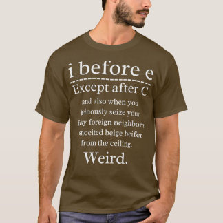 Funny English Grammar geek nerd I before E 3 T-Shirt