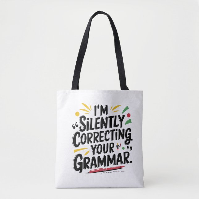 Funny English Teacher: Silent Grammar  Design For  Tote Bag (Front)