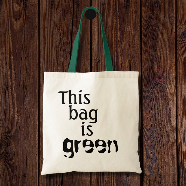 Funny environmental quotes humour pun reusable tote bag (This bag is green is a fun pun for the environmentally friendly person. A sustainable way to giggle.)