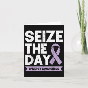 Funny Epilepsy Awareness Seize The Day Ribbon Card