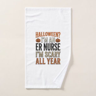 Funny ER Nurse Halloween Scary All Year Shirt Desi Hand Towel