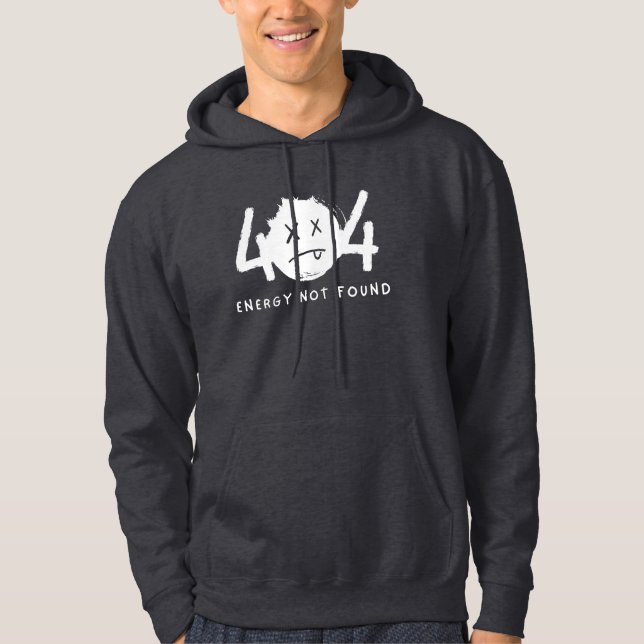 Funny Error Message Tired Energy Not Found Hoodie (Front)
