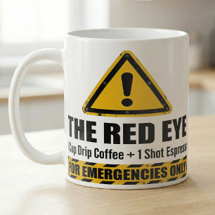 Funny Espresso Red Eye  Emergency Alert  Coffee Mug