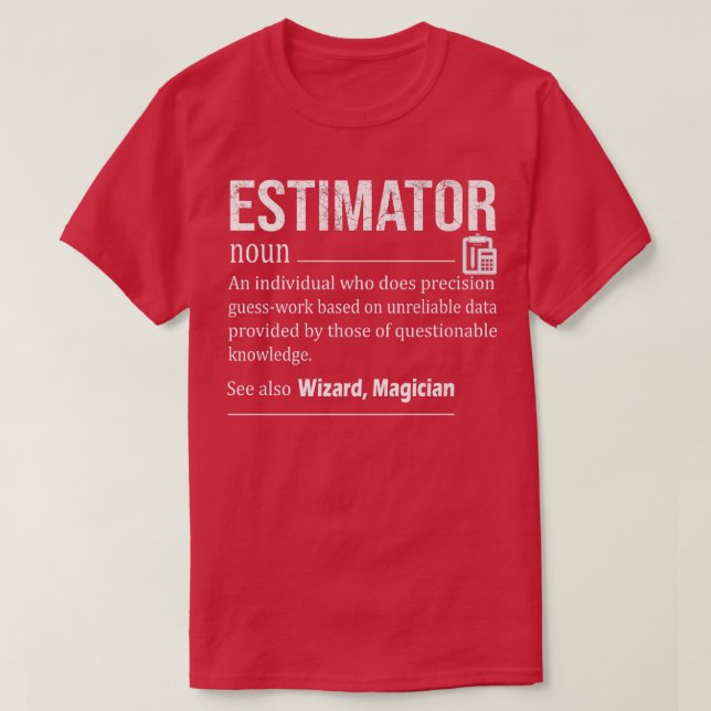 Funny Estimator Definition, Funny Quote Job Titles T-Shirt (Design Front)