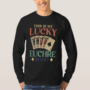 Funny Euchre Card Game This Is My Lucky Euchre T-Shirt