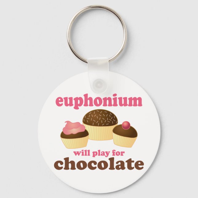 Funny Euphonium Will Play For Chocolate Key Ring (Front)