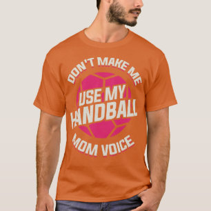 Funny European Handball Mum Mother Gift T-Shirt