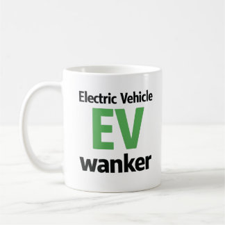 Funny EV Wanker Mug Electric Vehicle Joke Rude Hum