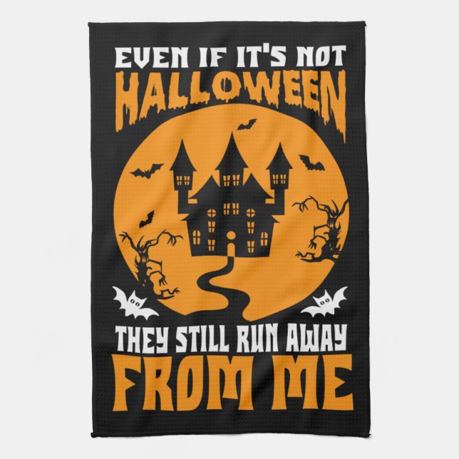 Funny Even If It’s Not Halloween Kitchen Towel (Vertical)