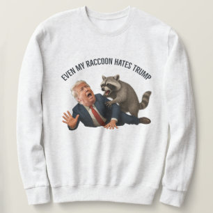 Funny Even My Racoon Loves Trump 2025 Anti-Trump Sweatshirt