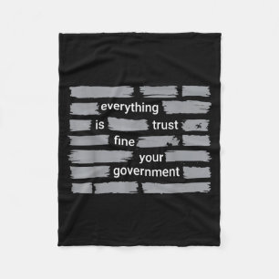 Funny everything fine trust your government humour fleece blanket