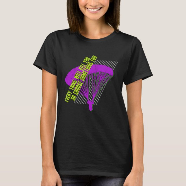Funny Everything Will Kill You Choose Something Fu T-Shirt (Front)