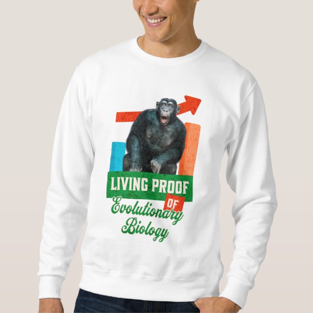 Funny Evolutionary Biology Chimp Humour Sweatshirt (Front)