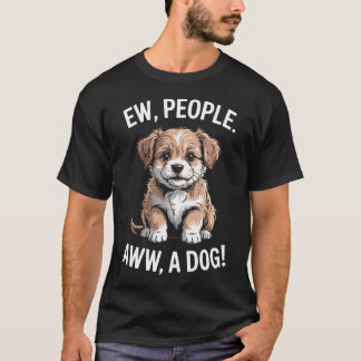 Funny Ew People Aww A T-Shirt