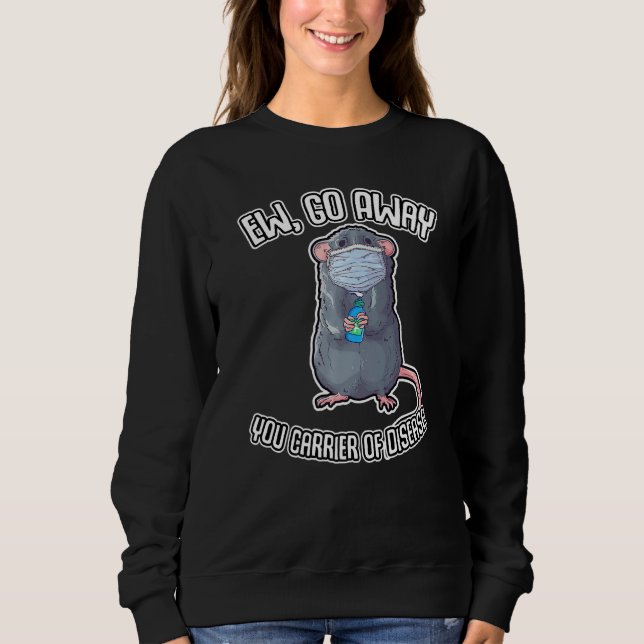 Funny Ew Saying Pet Rat Wearing Face Mask Introver Sweatshirt (Front)