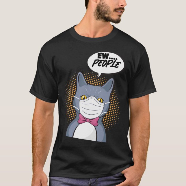 Funny Eww People Antisocial Cat with Mask in Quara T-Shirt (Front)